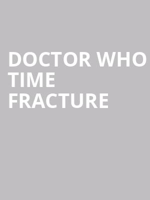 Doctor Who Time Fracture at Immersive LDN